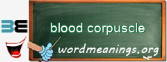 WordMeaning blackboard for blood corpuscle